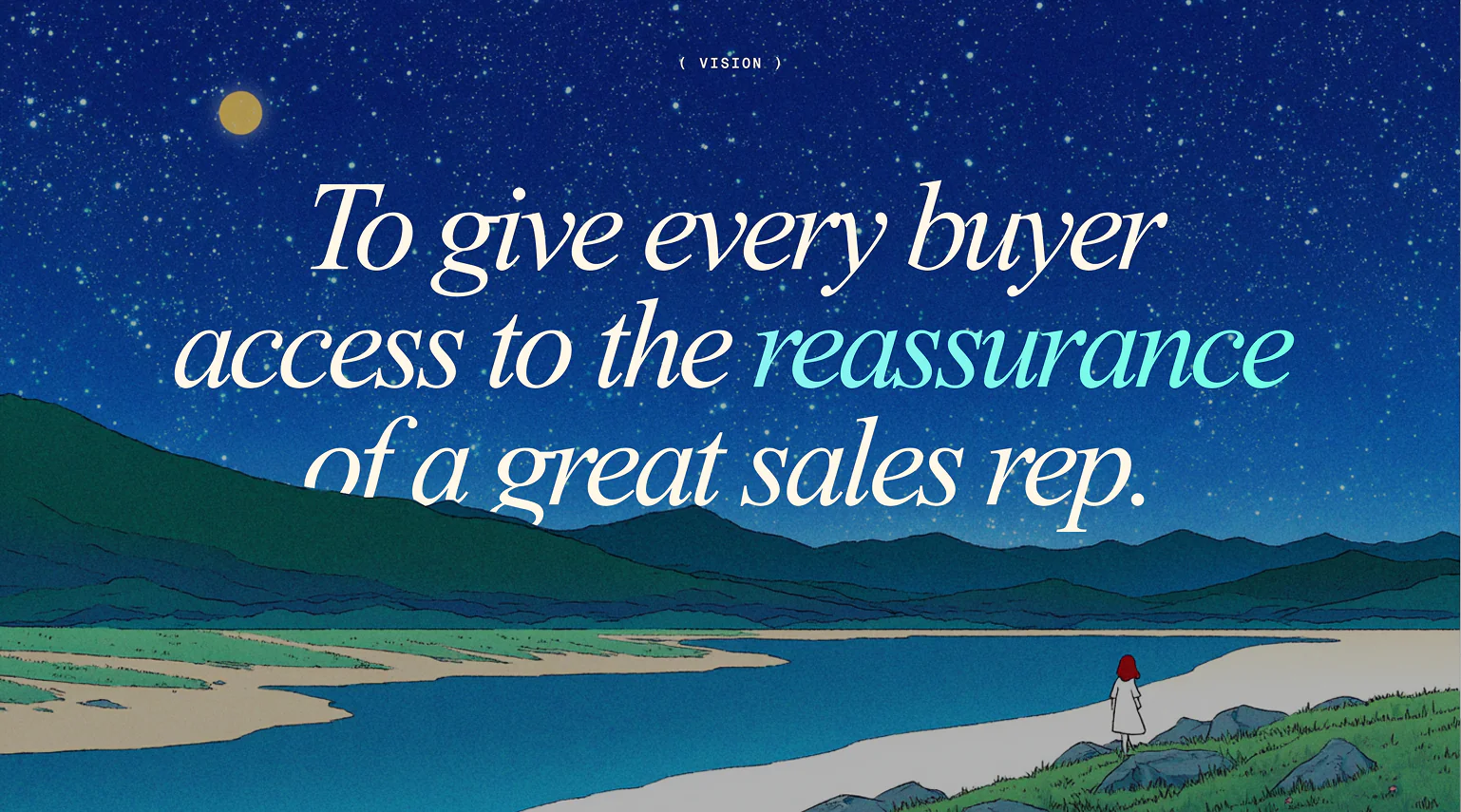 Brand mission statement: give every buyer access to the reassurance of a great sales rep